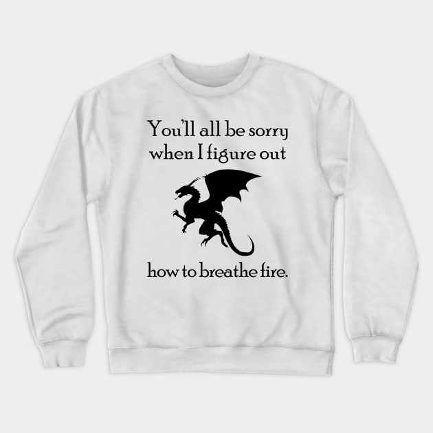 DRAGON BREATHE FIRE Crewneck Sweatshirt by giovanniiiii